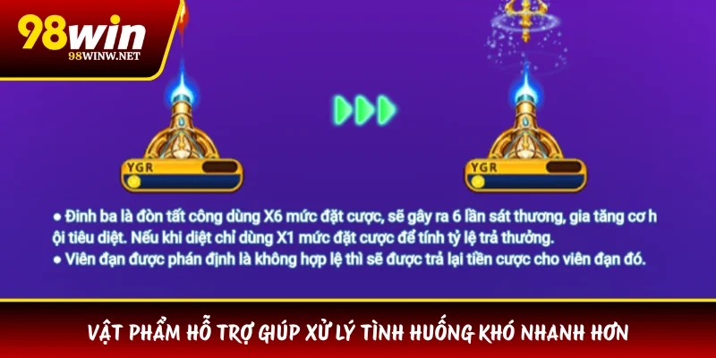Vật phẩm hỗ trợ giúp xử lý tình huống khó nhanh hơn