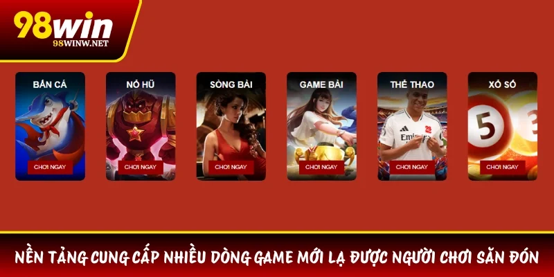Nền tảng cung cấp nhiều dòng game mới lạ được người chơi săn đón