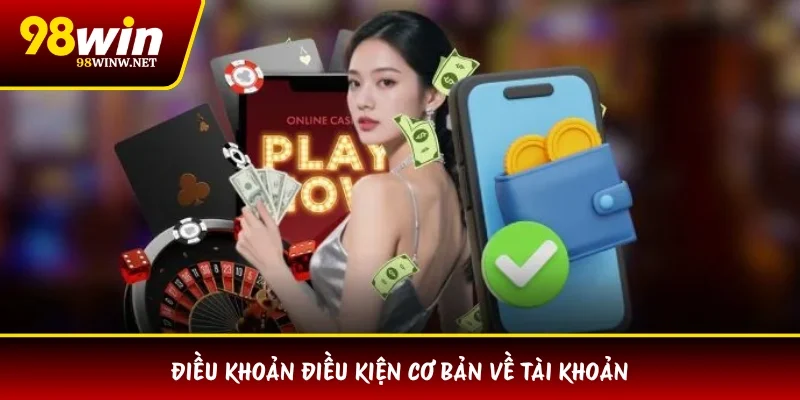 Điều khoản điều kiện cơ bản về tài khoản