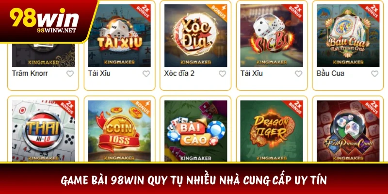 Game bài 98WIN quy tụ nhiều nhà cung cấp uy tín