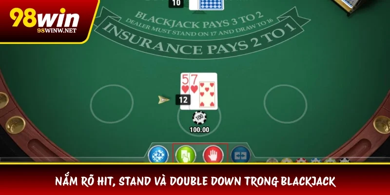 Nắm rõ Hit, Stand và Double Down trong Blackjack