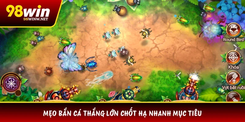 Mẹo bắn cá thắng lớn chốt hạ nhanh mục tiêu