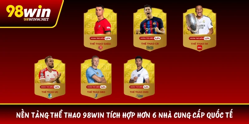 Nền tảng thể thao 98WIN tích hợp hơn 6 nhà cung cấp quốc tế