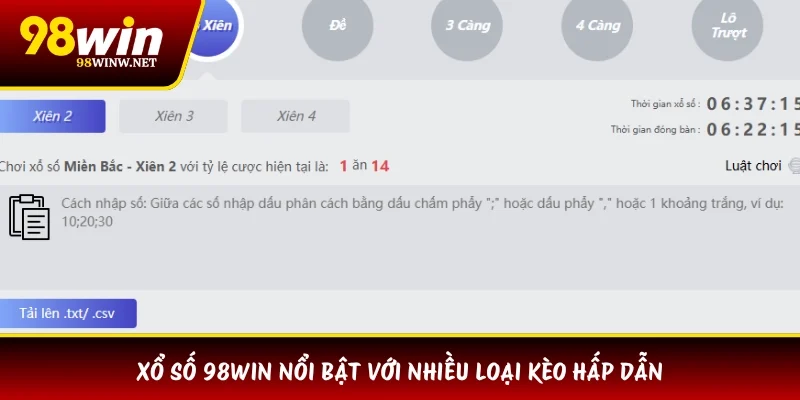Xổ số 98WIN nổi bật với nhiều loại kèo hấp dẫn